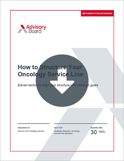 How to Structure Your Oncology Service Line 